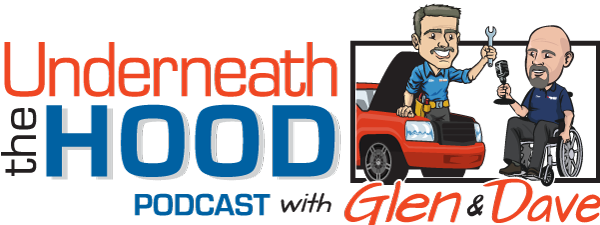 Underneath the Hood Podcast with Glen and Dave